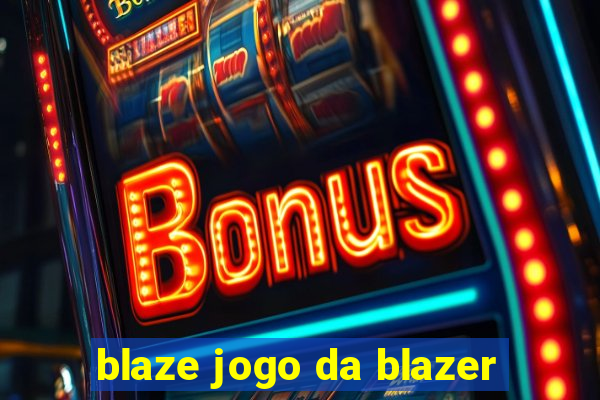 blaze jogo da blazer